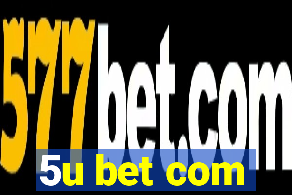 5u bet com